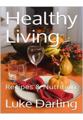 Healthy Living: Recipes & Nutrition