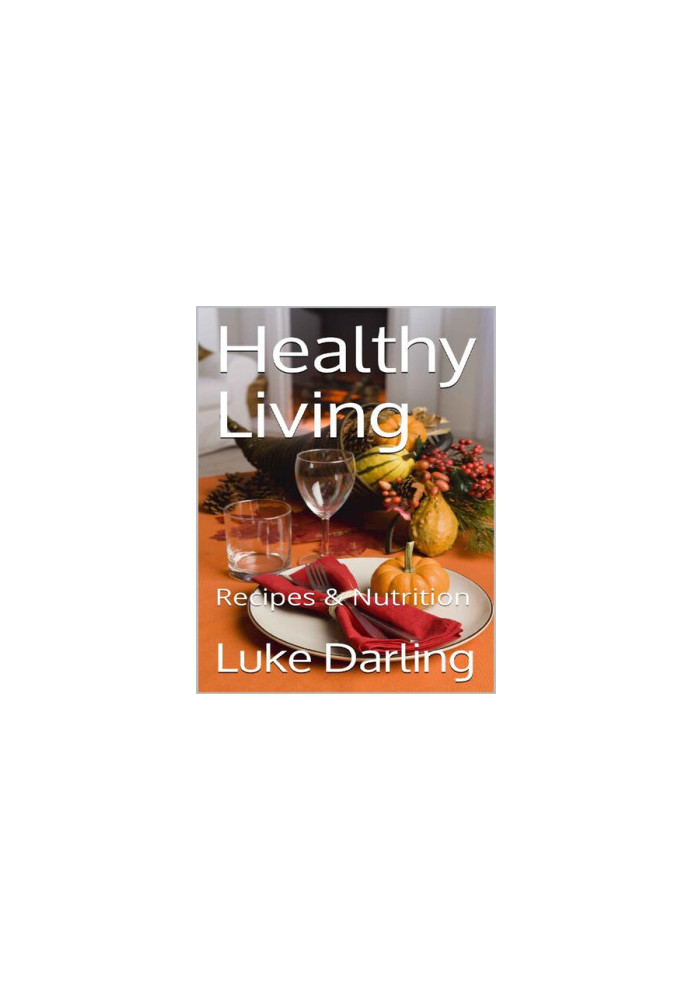 Healthy Living: Recipes & Nutrition