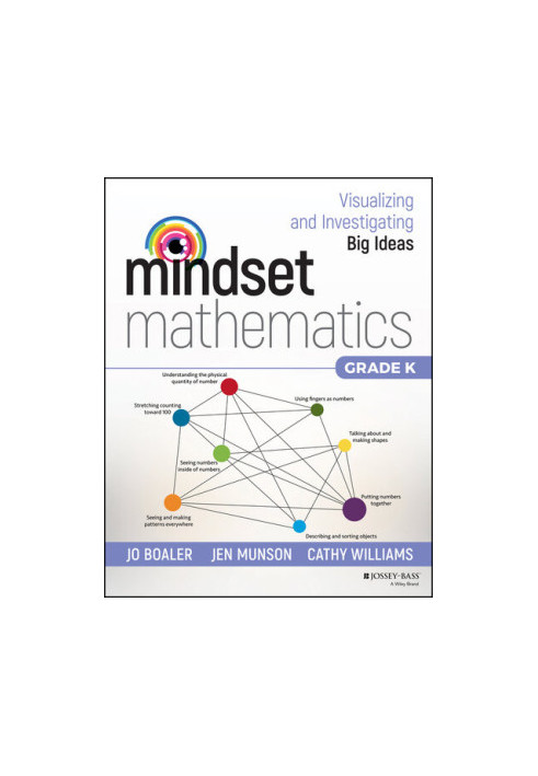 Mindset Mathematics: Visualizing and Investigating Big Ideas, Grade K