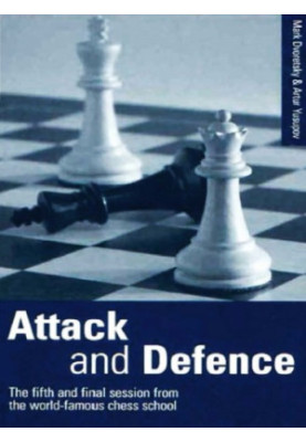 Attack and Defence: The Fifth and Final Session from the World-Famous Chess School