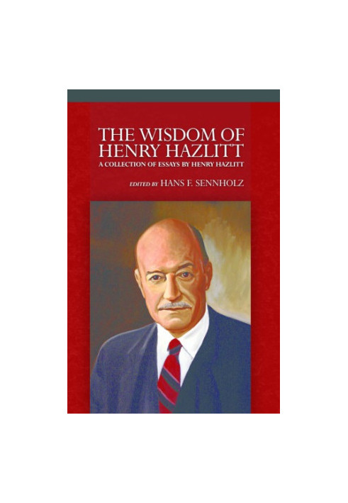 The wisdom of Henry Hazlitt