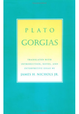 Gorgias and Phaedrus: Rhetoric, Philosophy and Politics