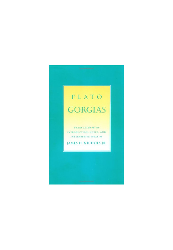 Gorgias and Phaedrus: Rhetoric, Philosophy and Politics