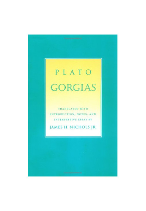 Gorgias and Phaedrus: Rhetoric, Philosophy and Politics