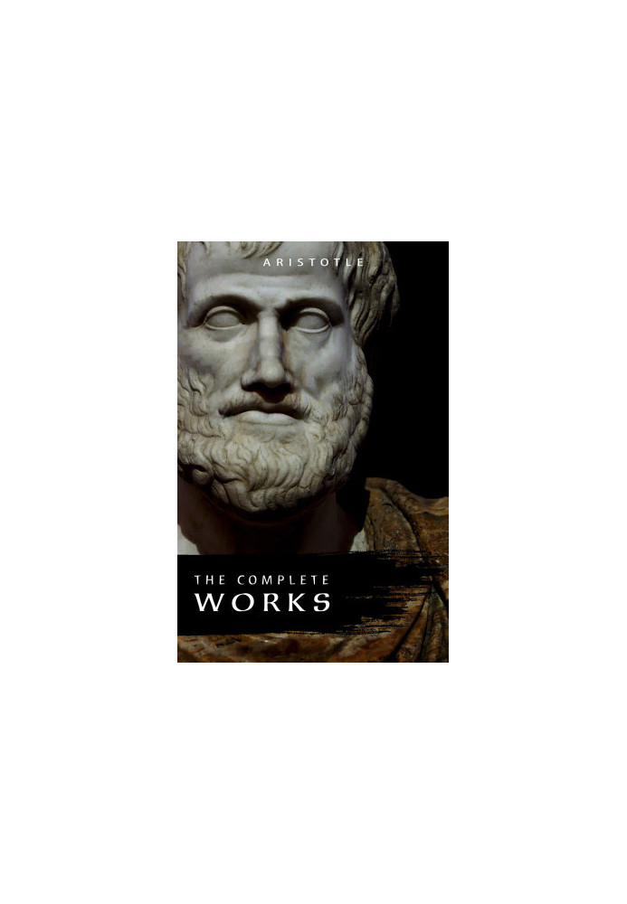 Aristotle: The Complete Works
