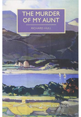 The Murder of My Aunt (British Library Crime Classics)