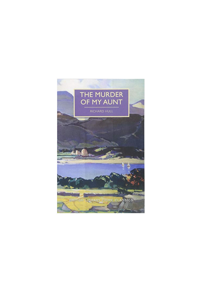 The Murder of My Aunt (British Library Crime Classics)