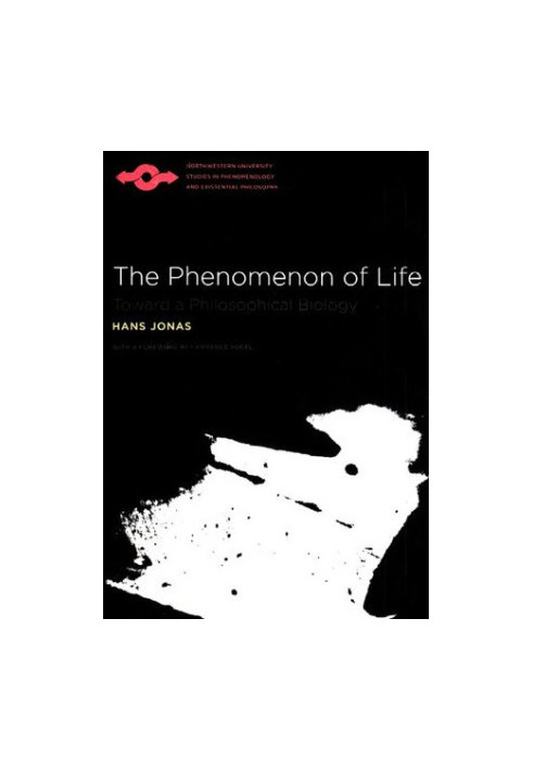 The phenomenon of life: toward a philosophical biology