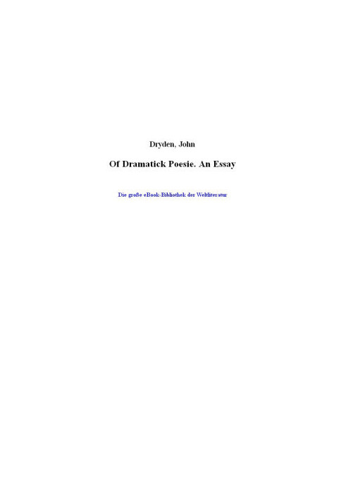 Of Dramatick Poesie. An Essay
