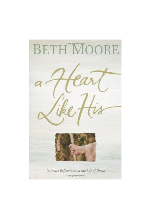 A Heart Like His: Intimate Reflections on the Life of David