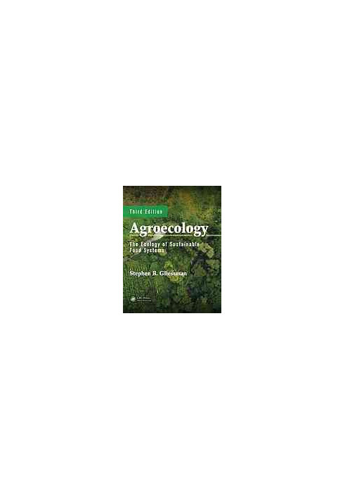 Agroecology: the ecology of sustainable food systems