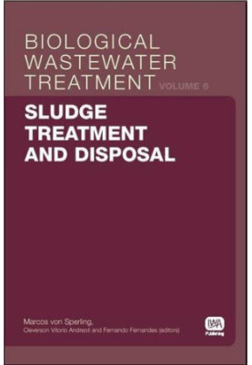 Sludge Treatment and Disposal: Biological Wastewater Treatment Volume 6