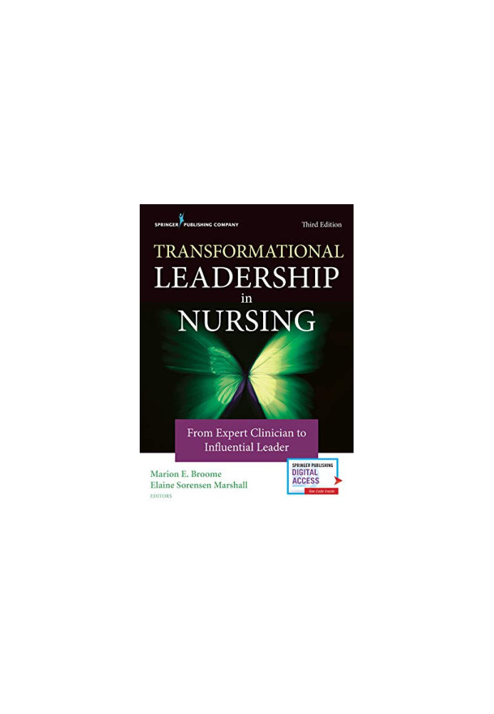 Transformational Leadership in Nursing: From Expert Clinician to Influential Leader, 3rd