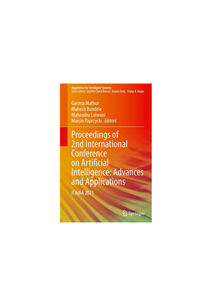 Proceedings of 2nd International Conference on Artificial Intelligence: Advances and Applications: ICAIAA 2021 (Algorithms fo