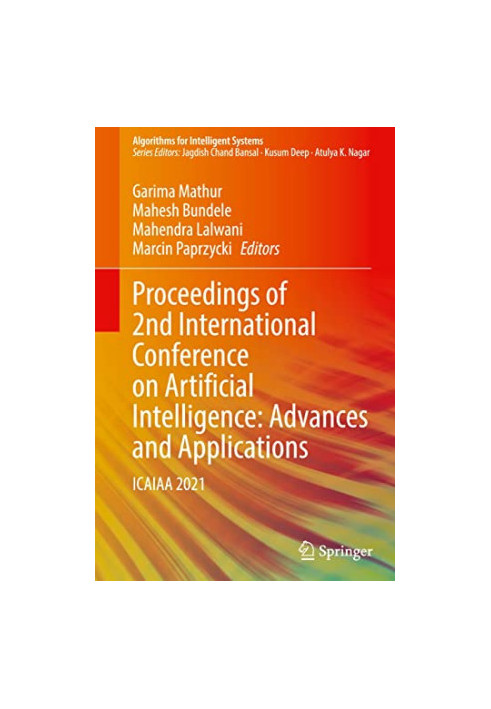Proceedings of 2nd International Conference on Artificial Intelligence: Advances and Applications: ICAIAA 2021 (Algorithms fo