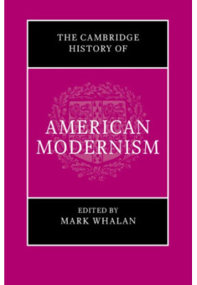 The Cambridge History of American Modernism (The Cambridge History of American Literature)