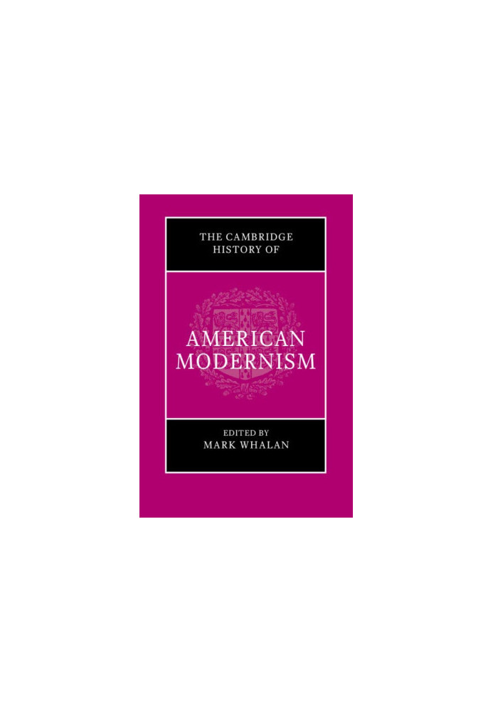 The Cambridge History of American Modernism (The Cambridge History of American Literature)