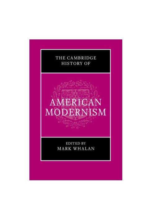 The Cambridge History of American Modernism (The Cambridge History of American Literature)