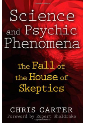 Science and Psychic Phenomena: The Fall of the House of Skeptics