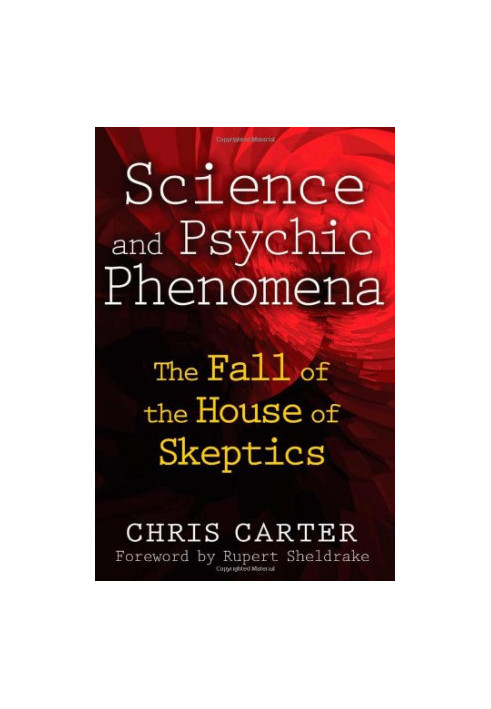 Science and Psychic Phenomena: The Fall of the House of Skeptics