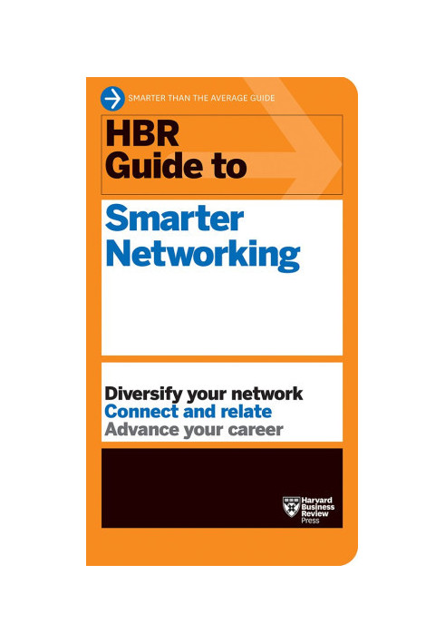 HBR Guide to Smarter Networking (HBR Guide Series)