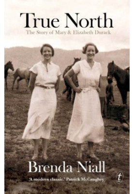 True north: the story of Mary and Elizabeth Durack