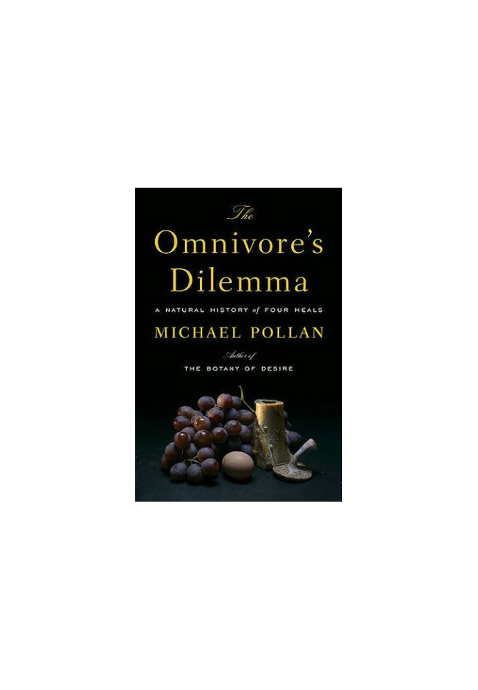 The Omnivore's Dilemma : A Natural History of Four Meals