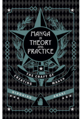 Manga in Theory and Practice: The Craft of Creating Manga
