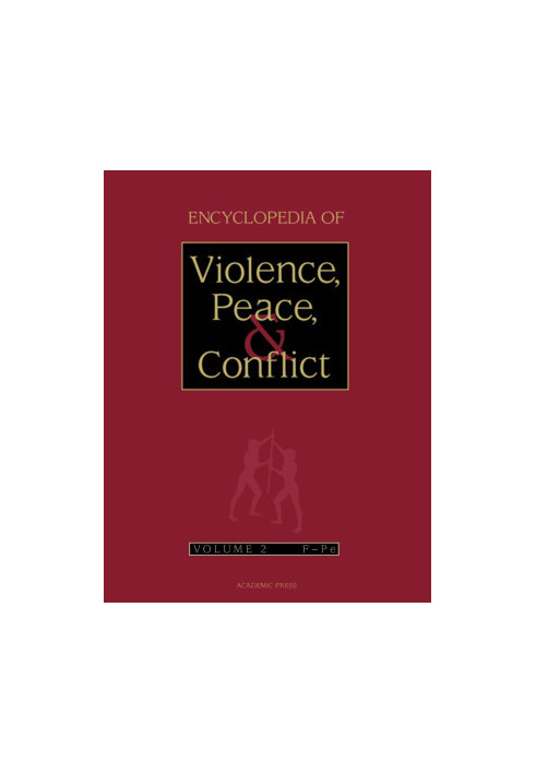 Encyclopedia Of Violence Peace And Conflict: Volume 2 - F to Pe