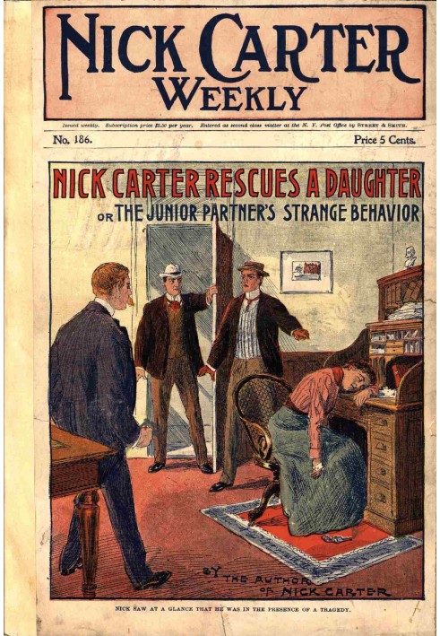 Еженедельник Ника Картера № 186, 21 июля 1900 года: Ник Картер спасает дочь; или Странное поведение младшего партнера.