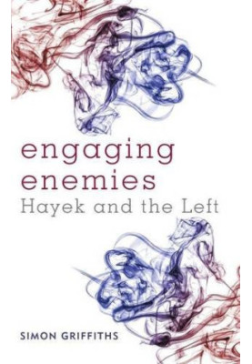 Engaging Enemies, Hayek and the Left