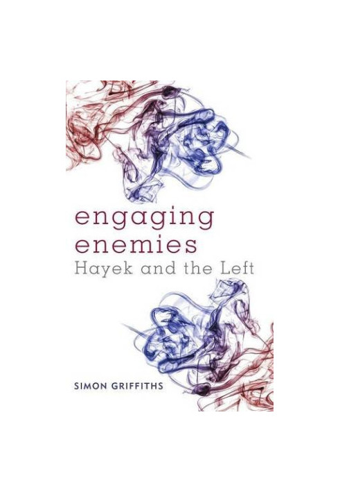 Engaging Enemies, Hayek and the Left