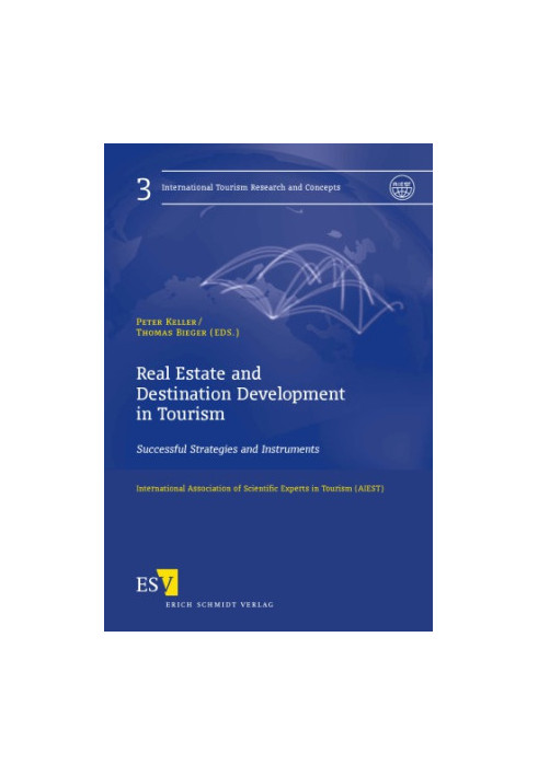 Real estate and destination development in tourism : successful strategies and instruments