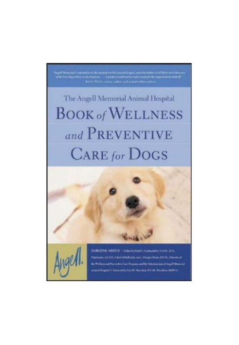 The Angell Memorial Animal Hospital Book of Wellness and Preventive Care for Dogs