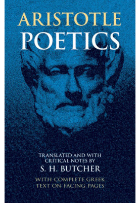 Aristotle's Theory of Poetry and Fine Art: With a Critical Text and Translation of the Poetics. With a Prefatory Essay, Arist
