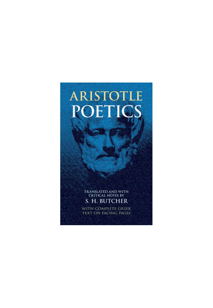 Aristotle's Theory of Poetry and Fine Art: With a Critical Text and Translation of the Poetics. With a Prefatory Essay, Arist