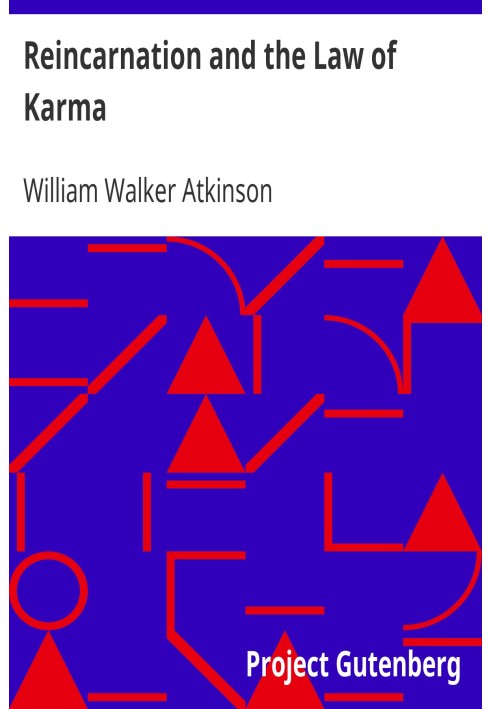 Реінкарнація та закон карми. Дослідження Старого-Нового Світу - Доктрина переродження та духовна причина та наслідок