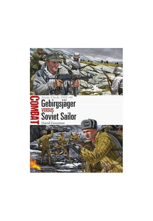 Gebirgsjäger Vs Soviet Sailor: Arctic Circle 1942-44