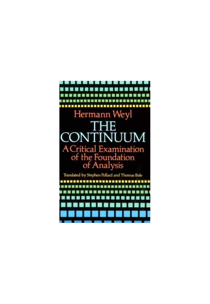 The continuum: A critical examination of the foundation of analysis