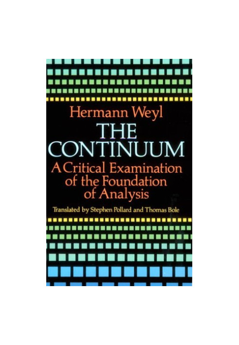 The continuum: A critical examination of the foundation of analysis