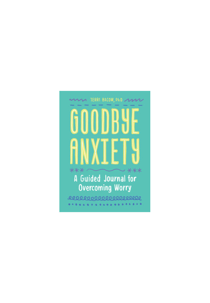 Goodbye, Anxiety