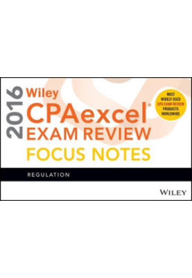 Wiley CPAexcel Exam Review 2016 Focus Notes: Regulation