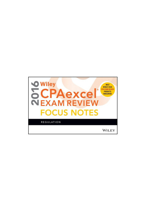 Wiley CPAexcel Exam Review 2016 Focus Notes: Regulation
