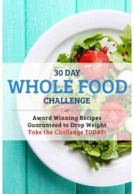 30 Day Whole Food Challenge AWARD WINNING Reci Weight Take the Challenge Today!