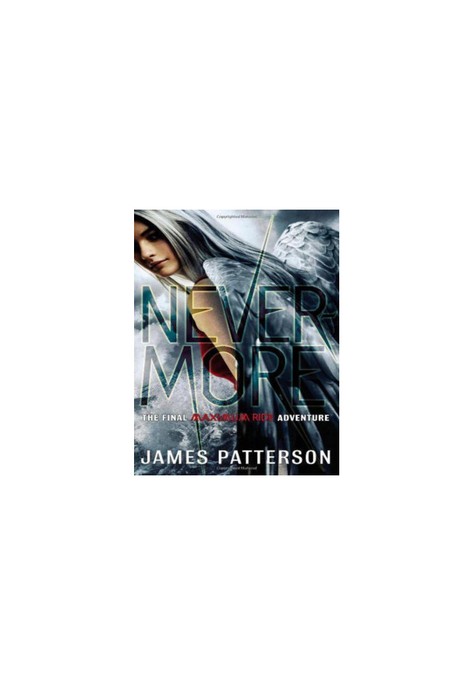 Maximum Ride 08 - Nevermore - The Final Maximum Ride Adventure