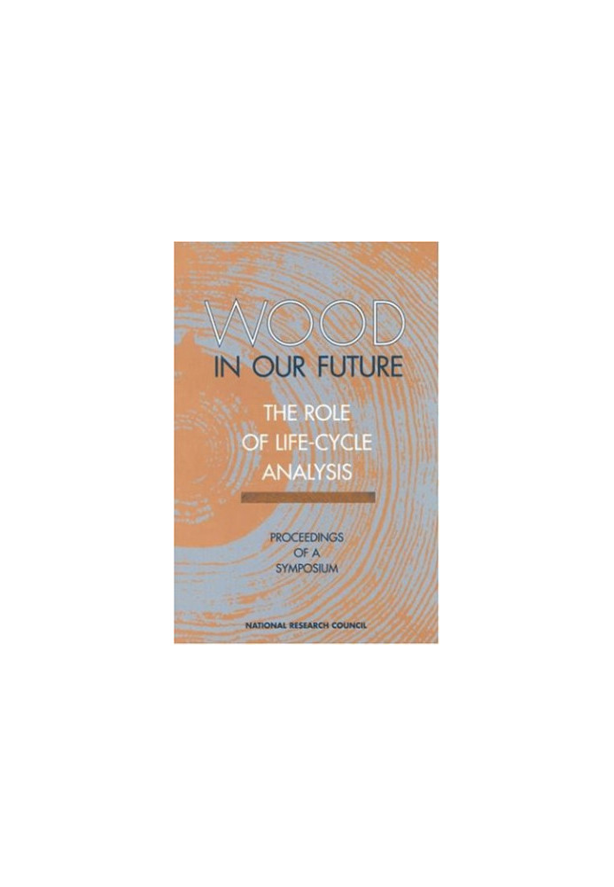 Wood in Our Future: Proceedings of a Symposium : Environmental Implications of Wood As a Raw Material for Industrial Use