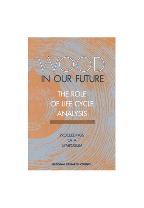 Wood in Our Future: Proceedings of a Symposium : Environmental Implications of Wood As a Raw Material for Industrial Use