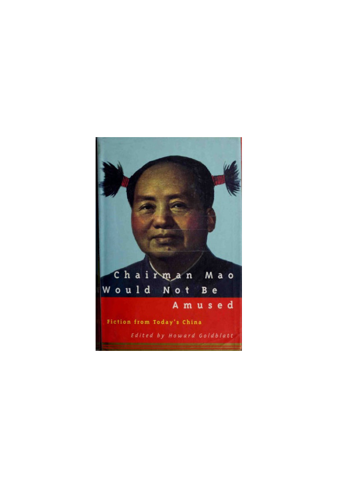 Chairman Mao would not be amused: fiction from today's China