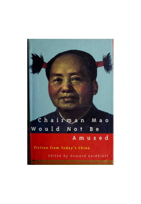 Chairman Mao would not be amused: fiction from today's China
