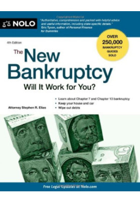 The New Bankruptcy: Will It Work for You?, 4th Edition